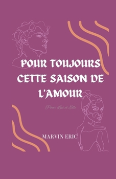 Paperback Pour Toujours Cette Saison de l'Amour [French] Book