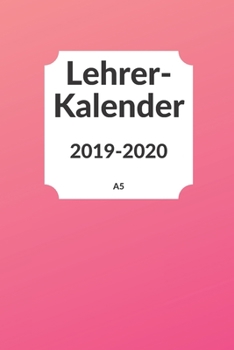 Paperback Lehrerkalender 2019 2020 A5: Schulplaner 2019 2020 f?r die Unterrichtsvorbereitung - Planer ideal als Lehrer Geschenk f?r Lehrerinnen und Lehrer [German] Book