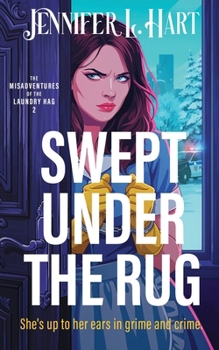 Swept Under the Rug - Book #2 of the Misadventures of the Laundry Hag