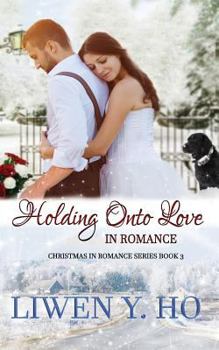 Holding Onto Love in Romance - Book #3 of the Christmas in Romance