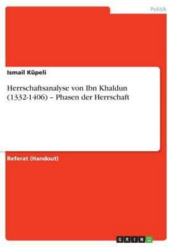Paperback Herrschaftsanalyse von Ibn Khaldun (1332-1406) - Phasen der Herrschaft [German] Book