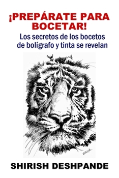 Paperback ?Preparate Para Bocetar! - Los secretos de los bocetos de bol?grafo y tinta se revelan: Geheimnisse des Skizzierens mit Stift und Tinte entfesselt [Spanish] Book