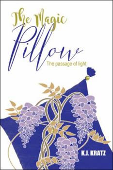 Paperback The Magic Pillow: The Passage of Light Book