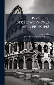 Hardcover Ivsti LipsI dissertativncvla apvd principes [Latin] Book