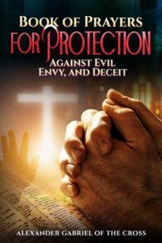 Book of Prayers for Protection: Against Evil, Envy, and Deceit