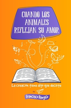 Paperback Cuando los animales reflejan Su amor [Spanish] Book