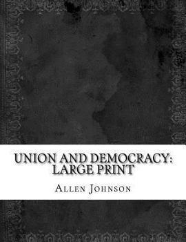 Paperback Union and Democracy: Large Print Book