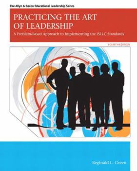 Paperback Practicing the Art of Leadership: A Problem-Based Approach to Implementing the Isllc Standards Plus Myedleadershiplab with Pearson Etext -- Access Car Book