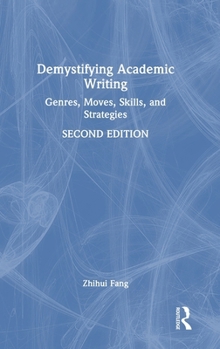 Hardcover Demystifying Academic Writing: Genres, Moves, Skills, and Strategies Book