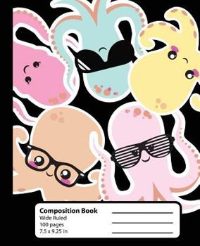 Paperback Composition Book: Cool Octopus Notebook. Kawaii Cute Chibi Octopi with glasses. Wide Ruled 7.5 x 9.25 in, 100 pages book for girls boys, Book