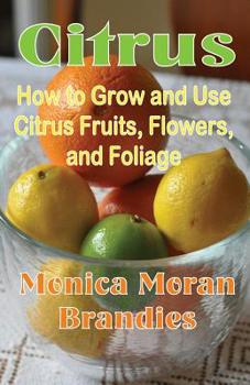 Paperback Citrus: How to Grow and Use Citrus Fruits, Flowers, and Foliage Book