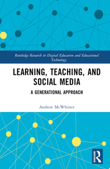 Hardcover Learning, Teaching, and Social Media: A Generational Approach Book