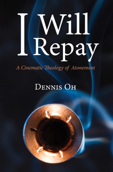 Paperback I Will Repay: A Cinematic Theology of Atonement Book