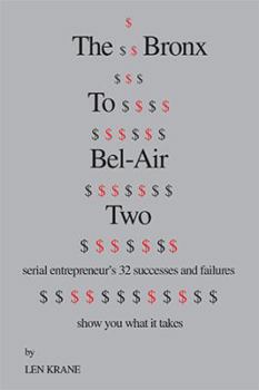 The Bronx to Bel-Air Two: Serial Entrepreneur's 32 Successes and Failures Show You What It Takes