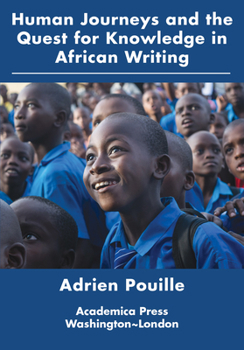 Hardcover Human Journeys and the Quest for Knowledge in African Writing Book