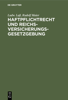 Hardcover Haftpflichtrecht Und Reichs-Versicherungsgesetzgebung: Zum Praktischen Gebrauche Bearbeitet [German] Book