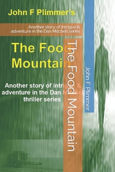 The Food Mountain: Another story of intrigue & adventure in the Dan Mitchell series