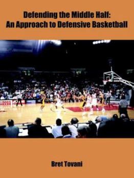 Paperback Defending the Middle Half: An Approach to Defensive Basketball Book