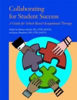 Paperback Collaborating for Student Success: A Guide for School-Based Occupational Therapy Book