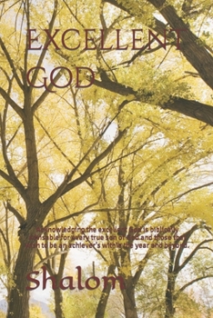 Paperback Excellent God: Acknowledging the excellent God is biblically advisable for every true son of God and those that wish to be an achieve Book