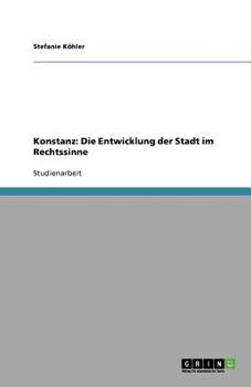 Paperback Konstanz: Die Entwicklung der Stadt im Rechtssinne [German] Book