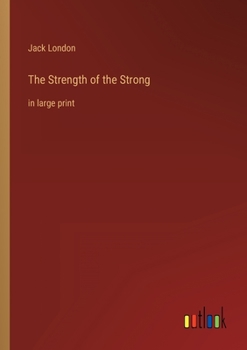 The Strength of the Strong: in large print