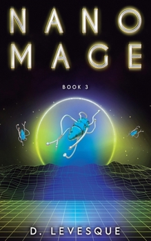 Nano Mage 3: An Isekai Gamelit Magic series - Book #3 of the Nano Mage