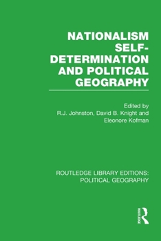 Nationalism, Self-Determination and Political Geography - Book  of the Routledge Library Editions: Political Geography