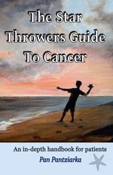 Paperback The Star Throwers Guide To Cancer: An in-depth handbook for patients Book