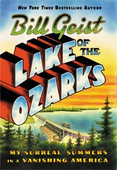 Hardcover Lake of the Ozarks: My Surreal Summers in a Vanishing America Book