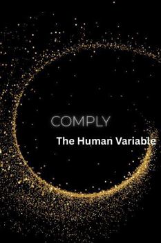 Paperback COMPLY: The Human Variable (The COMPLY Trilogy) Book