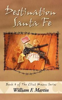 Paperback Destination Santa Fe: Book Four of the Clint Mason Series Book