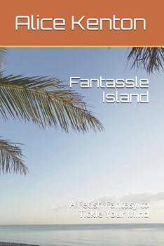 Paperback Fantassle Island: A Fetish Fantasy to Tickle Your Mind Book