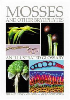 Hardcover Mosses and Other Bryophytes: An Illustrated Glossary Book