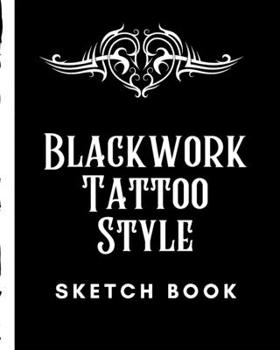 Paperback Black Work Tattoo Style Sketch Book: Tattoo Art Paper Pad - Doodle Design - Creative Journaling - Traditional - Rose - Free Hand - Lettering - Tattooi Book