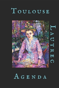 Toulouse Lautrec Agenda: Agenda hebdomadaire 2020-2021 pour les amateurs d'art. Inclut les listes de tâches et les priorités. 24 pages de calendrier. ... Lautrec 1864-1901 Artiste (French Edition)