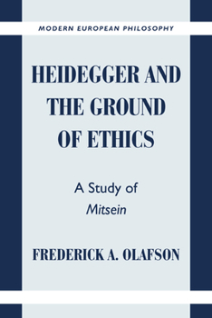 Heidegger and the Ground of Ethics: A Study of Mitsein (Modern European Philosophy) - Book  of the Modern European Philosophy