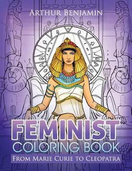 Paperback Feminist Coloring Book: From Marie Curie to Cleopatra Book
