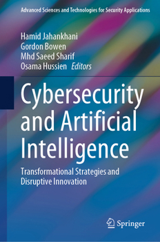 Hardcover Cybersecurity and Artificial Intelligence: Transformational Strategies and Disruptive Innovation Book