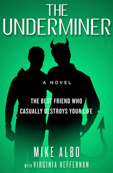 Hardcover The Underminer: Or, the Best Friend Who Casually Destroys Your Life Book