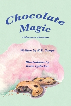 Chocolate Magic: A Marmora Adventure (The Marmora Adventures)