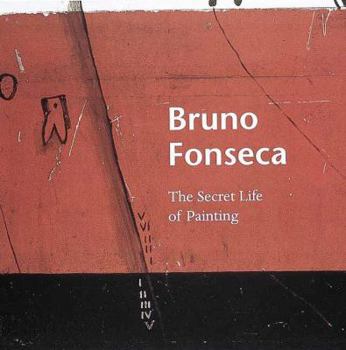 Paperback Bruno Fonseca: The Secret Life of Painting Book