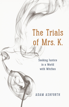 Hardcover The Trials of Mrs. K.: Seeking Justice in a World with Witches Book