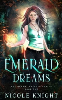 Emerald Dreams (The Dream Traveler Series) - Book #1 of the Dream Traveler