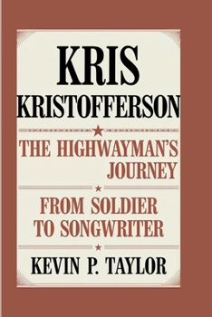 KRIS KRISTOFFERSON: The Highwayman's Journey From Soldier to Songwriter