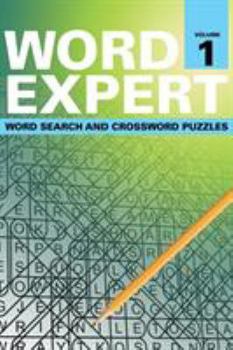 Word Expert Volume 1: Word Search and Crossword Puzzles