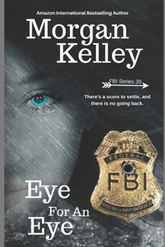 Eye for an Eye - Book #39 of the FBI/Romance Thriller