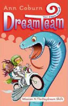 The Daydream Shift - Book #4 of the Dream Team Mission