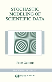 Stochastic Modeling of Scientific Data (Stochastic Modeling Series)