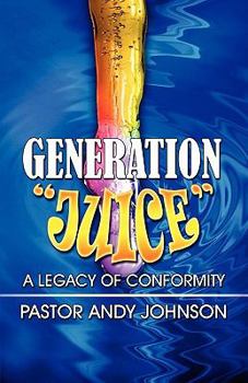 Paperback Generation Juice: A Legacy of Conformity Book